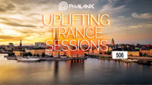 ❤出神的音乐播客❤ DJ Phalanx 🚀 Uplifting Trance Sessions EP. 506 - 507