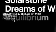 Solarstone & Dreams of Wires - Equilibrium