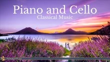 Piano & Cello - Classical Music。#唐加文#
