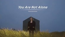 [图]治愈而有力量的一首歌《YouAre NotAlone》真的很好听而且很有意义